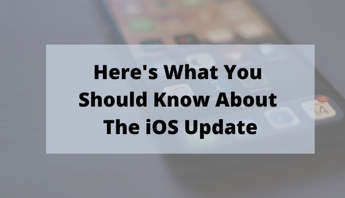 Here's What You Should Know About the iOS Update